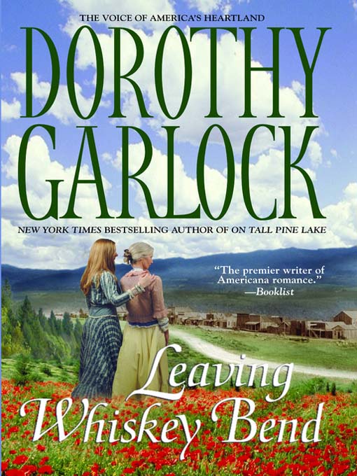 Title details for Leaving Whiskey Bend by Dorothy Garlock - Wait list